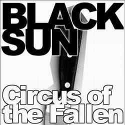 Black Sun (UK) : Circus of the Fallen